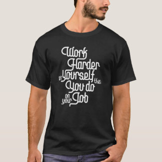Work Harder On Yourself - Law Of Attraction T-Shirt