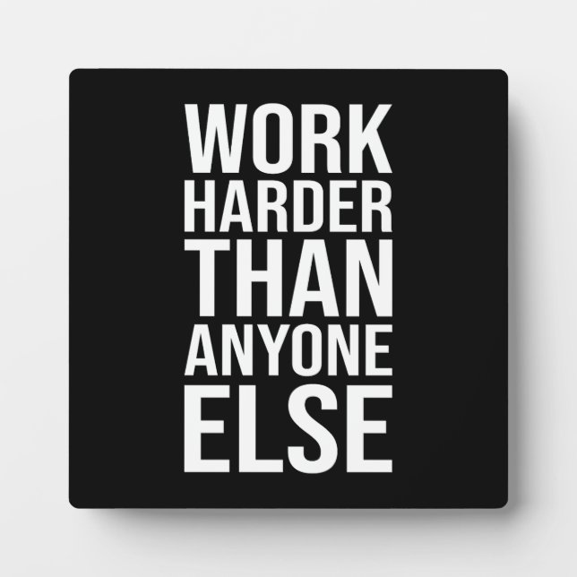 Work Harder Than Anyone Else - Success Motivation Plaque (Front)
