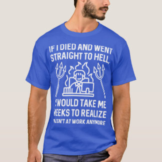Work Hell 2 T-Shirt