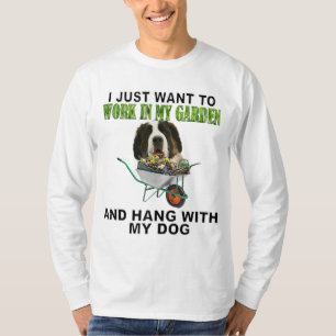 Work In My Garden & Hang W Saint Bernard T-Shirt