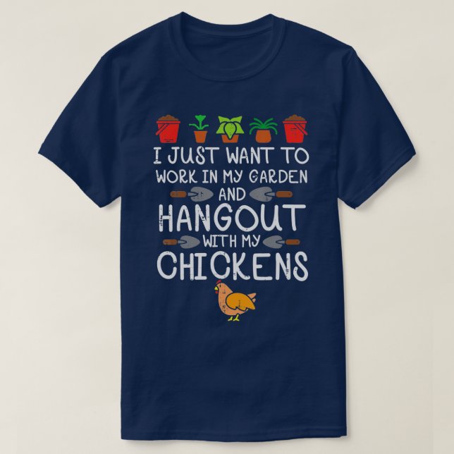 Work In My Garden Hangout Chickens Funny Gardening T-Shirt (Design Front)