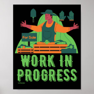 WORK IN PROGRESS funny farmers market Poster