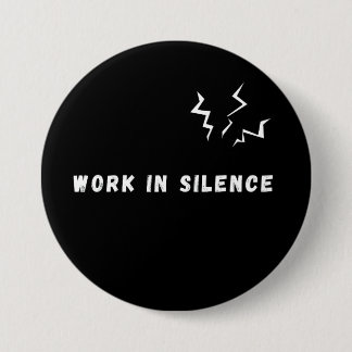 Work In Silence Minimalist Motivational Quote Blac 3 Inch Round Button