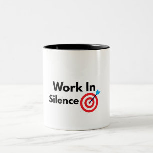 Work In Silence Motivational Success Mindset Two-Tone Coffee Mug