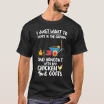 Work In The Garden With Chicken Goats Goats T-Shirt<br><div class="desc">Work In The Garden With Chicken Goats Goats</div>