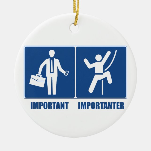 Work Is Important, Climbing Is Importanter Ceramic Ornament (Front)