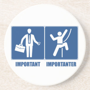 Work Is Important, Climbing Is Importanter Coaster