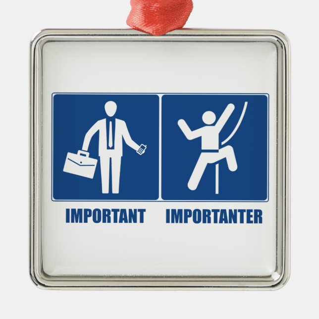 Work Is Important, Climbing Is Importanter Metal Ornament (Front)