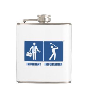 Work Is Important, Golf Is Importanter Hip Flask