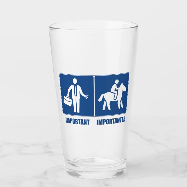 Work Is Important, Horses Are Importanter Glass (Front)