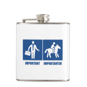 Work Is Important, Horses Are Importanter Hip Flask