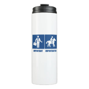 Work Is Important, Horses Are Importanter Thermal Tumbler