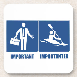 Work Is Important, Kayaking Is Importanter Coaster