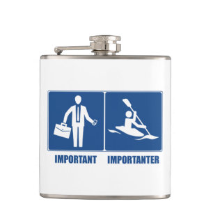 Work Is Important, Kayaking Is Importanter Hip Flask