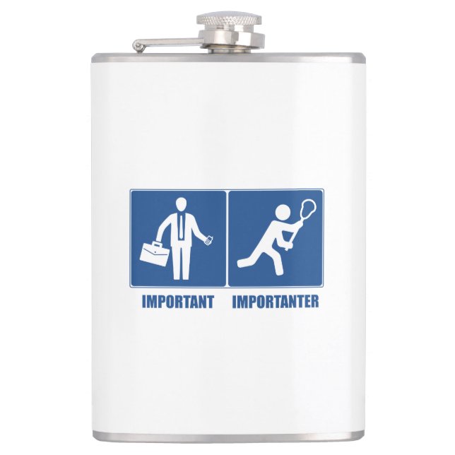 Work Is Important, Lacrosse Is Importanter Hip Flask (Front)