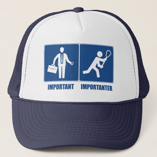 Work Is Important, Lacrosse Is Importanter Trucker Hat (Front)