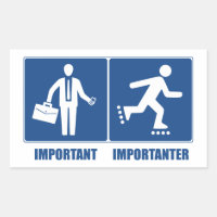 Work Is Important, Rollerblading Is Importanter