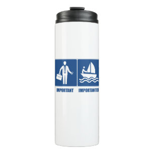 Work Is Important, Sailing Is Importanter Thermal Tumbler