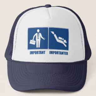Work Is Important, Scuba Diving Is Importanter Trucker Hat