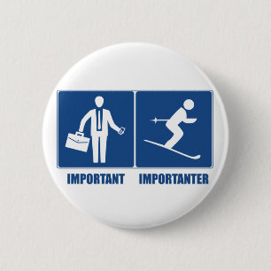 Work Is Important, Skiing Is Importanter 2 Inch Round Button