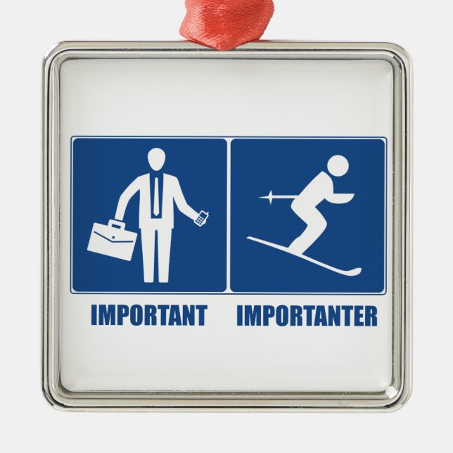 Work Is Important, Skiing Is Importanter Metal Ornament (Front)