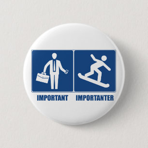 Work Is Important, Snowboarding Is Importanter 2 Inch Round Button