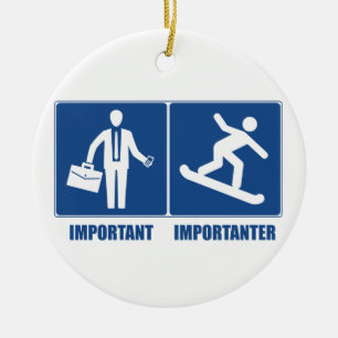 Work Is Important, Snowboarding Is Importanter Ceramic Ornament