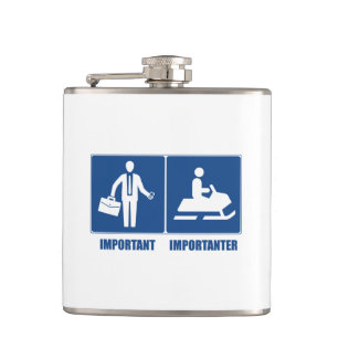 Work Is Important, Snowmobiling Is Importanter Hip Flask