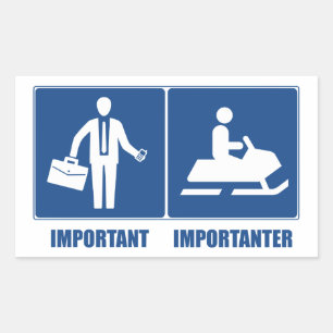 Work Is Important, Snowmobiling Is Importanter Sticker