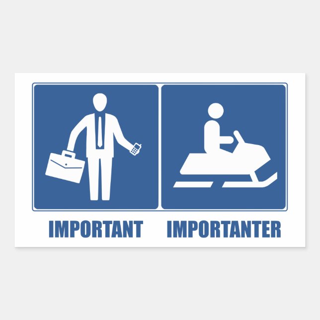 Work Is Important, Snowmobiling Is Importanter Sticker (Front)