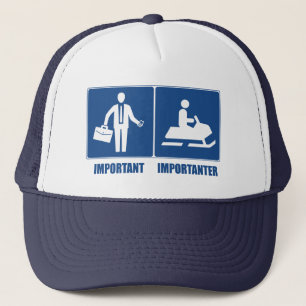 Work Is Important, Snowmobiling Is Importanter Trucker Hat