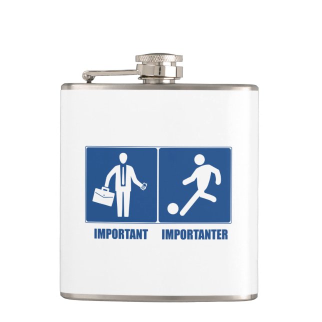 Work Is Important, Soccer Is Importanter Hip Flask (Front)