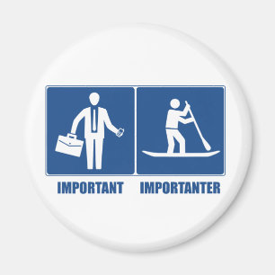 Work Is Important, Standup Paddling Is Importanter Magnet