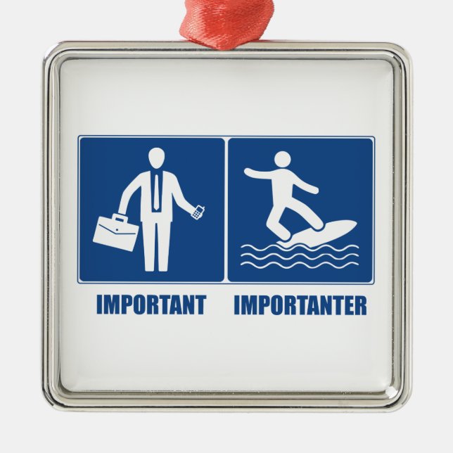 Work Is Important, Surfing Is Importanter Metal Ornament (Front)