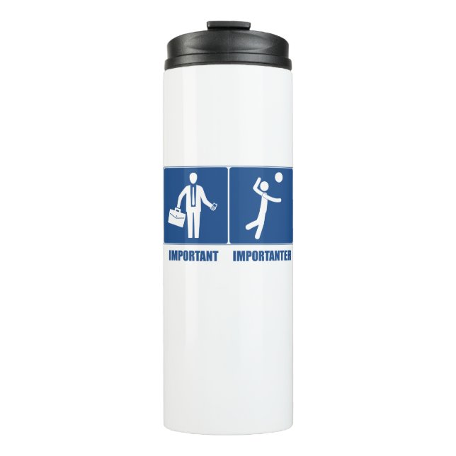 Work Is Important Volleyball Is Importanter Thermal Tumbler (Front)