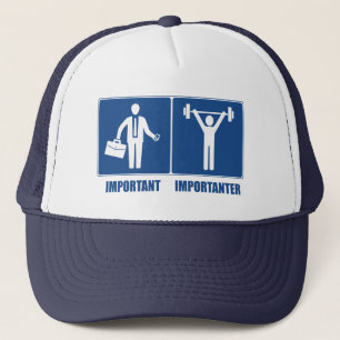 Work Is Important Weightlifting Is Importanter Trucker Hat