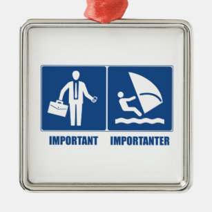 Work Is Important, Windsurfing Is Importanter Metal Ornament