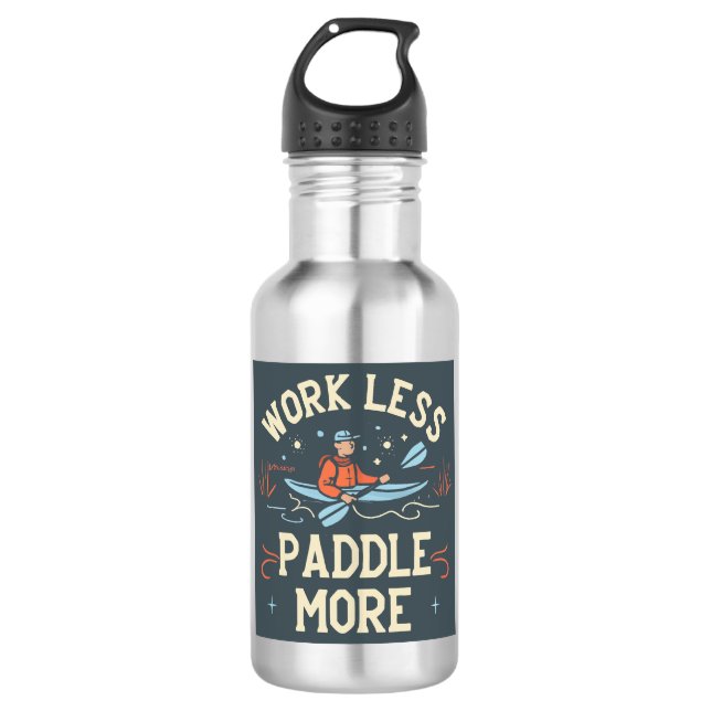 Work Less Paddle More Kayaking 532 Ml Water Bottle (Front)