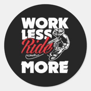 Work Less Ride More Biking Mtb Mountain Bike Biker Classic Round Sticker