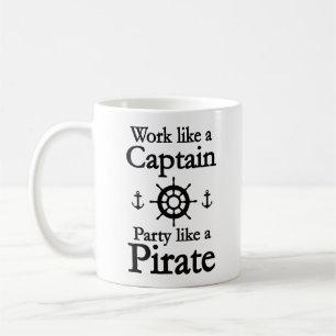 Work Like A Captain Party Like A Pirate Coffee Mug