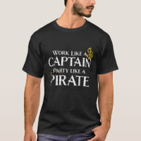 Work Like a Captain Party Like a Pirate funny