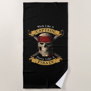 Work Like A Captain Party Like A Pirate Skull Joll Beach Towel