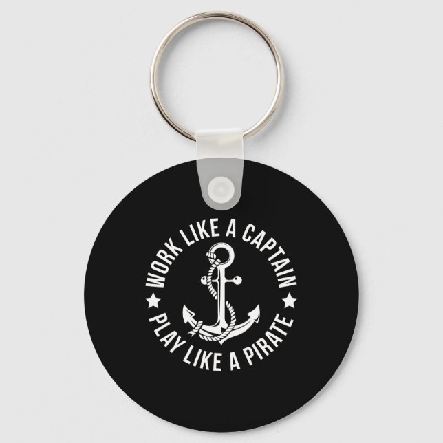 Work Like A Captain Play Like A Pirate Anchor T Sh Keychain (Front)
