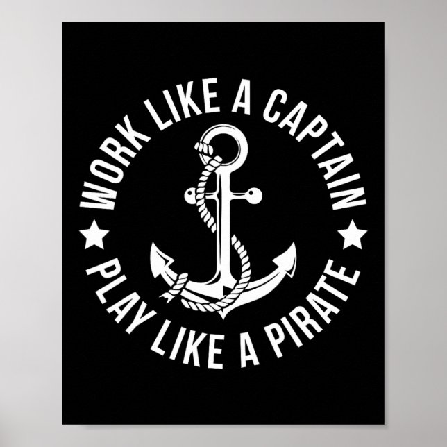 Work Like A Captain Play Like A Pirate Anchor T Sh Poster (Front)