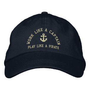 Work Like A Captain Play Like A Pirate Embroidered Hat