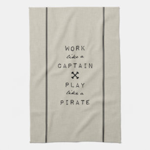 Work Like A Captain Play Like A Pirate Kitchen Towel
