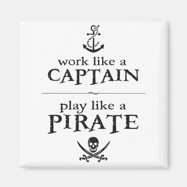 Work Like a Captain, Play Like a Pirate Magnet (Front)