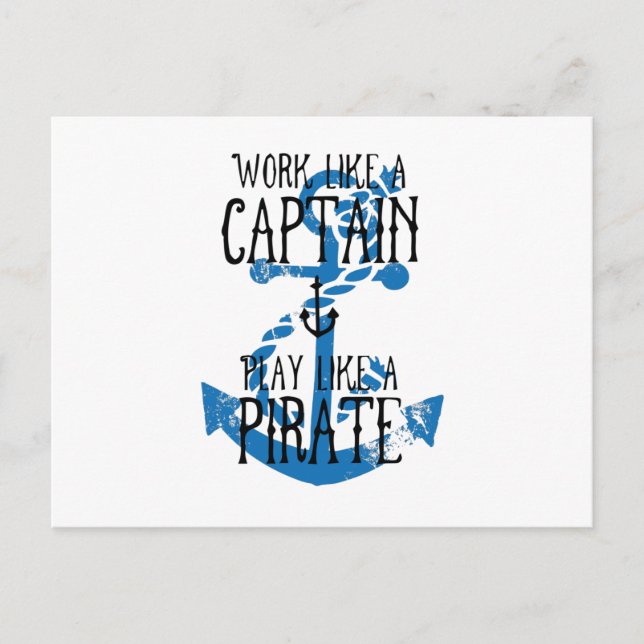 Work like a Captain Play like a Pirate Postcard (Front)