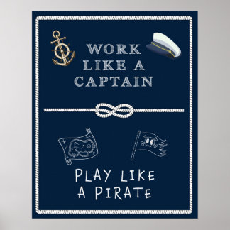 Work Like a Captain, Play Like a Pirate Poster