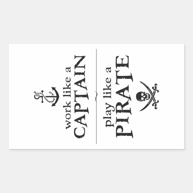 Work Like a Captain, Play Like a Pirate Sticker (Front)